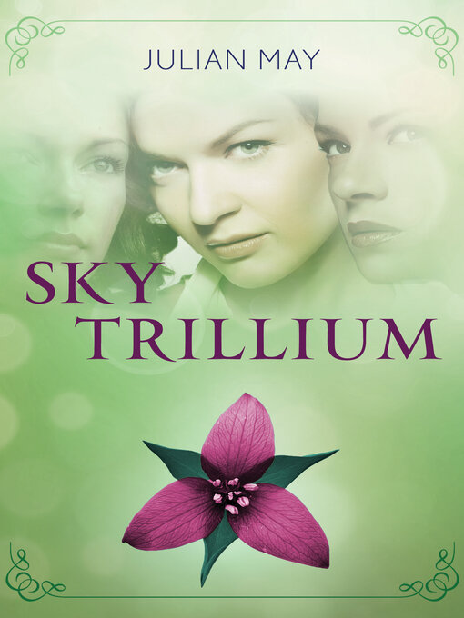 Title details for Sky Trillium by Julian May - Available